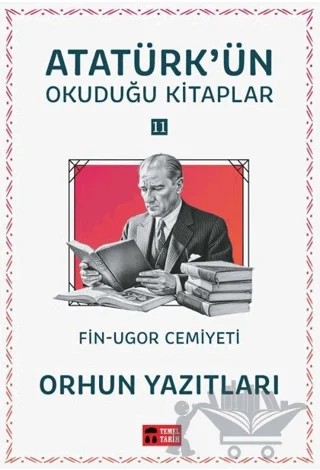 Orhun Yazıtları - Atatürk'ün Okuduğu Kitaplar 11 – Kolektif – Temel Tarih Kitaplığı kitap kapağı