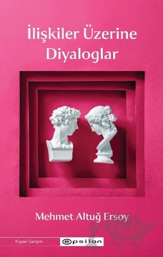 İlişkiler Üzerine Diyaloglar – Mehmet Altuğ Ersoy – Epsilon Yayınevi kitap kapağı