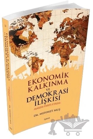 Ekonomik Kalkınma ve Demokrasi İlişkisi – Mehmet Muş – İşaret Yayınları kitap kapağı