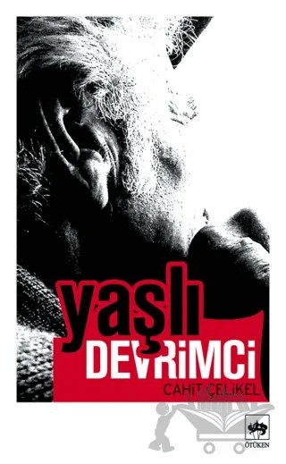 Yaşlı Devrimci – Cahit Çelikel – Ötüken Neşriyat kitap kapağı