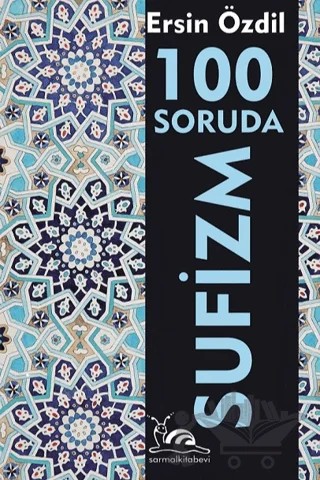 100 Soruda Sufizm – Ersin Özdil – Sarmal Kitabevi kitap kapağı