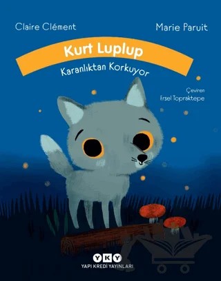 Kurt Luplup Karanlıktan Korkuyor – Claire Clement – Yapı Kredi Yayınları kitap kapağı