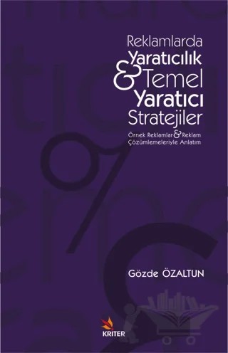 Reklamlarda Yaratıcılık & Temel Yaratıcı Stratejiler – Gözde Özaltun – Kriter Yayınları kitap kapağı