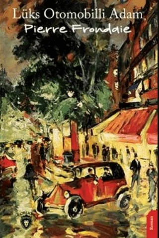 Lüks Otomobilli Adam – Pierre Frondaie – Dorlion Yayınları kitap kapağı