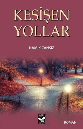 Kesişen Yollar – Namık Cansız – Arı Sanat Yayınevi kitap kapağı