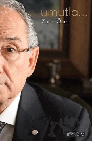 Umutla... – Zafer Öner – Akıl Çelen Kitaplar kitap kapağı