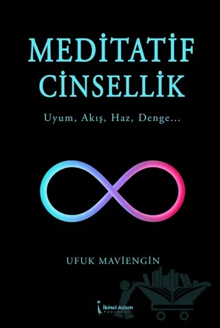 Meditatif Cinsellik – Ufuk Maviengin – İkinci Adam Yayınları kitap kapağı