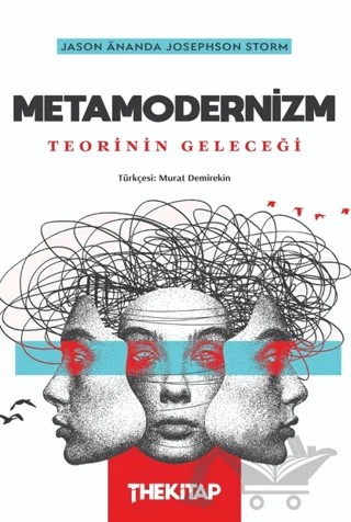 Metamodernizm: Teorinin Geleceği – Jason Ananda Josephson Storm – The Kitap kitap kapağı