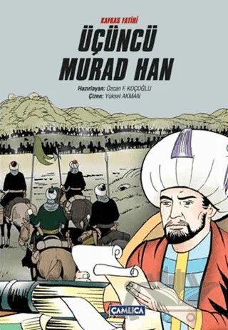 Kafkas Fatihi Üçüncü Murad Han – Özcan F. Koçoğlu – Çamlıca Çocuk Yayınları kitap kapağı