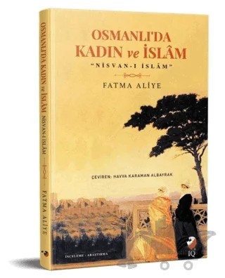 Osmanlı'da Kadın ve İslam – Fatma Aliye Topuz – IQ Kültür Sanat Yayıncılık kitap kapağı