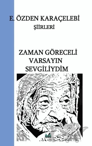 Zaman Göreceli Varsayın Sevgiliydim – E. Özden Karaçelebi – İzan Yayıncılık kitap kapağı