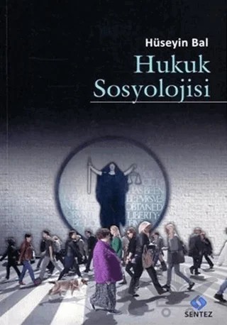 Hukuk Sosyolojisi – Hüseyin Bal – Sentez Yayınları kitap kapağı