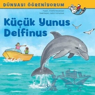Küçük Yunus Delfinus – Anette Neubauer – İş Bankası Kültür Yayınları kitap kapağı
