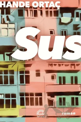 Sus – Hande Ortaç – İletişim Yayınevi kitap kapağı