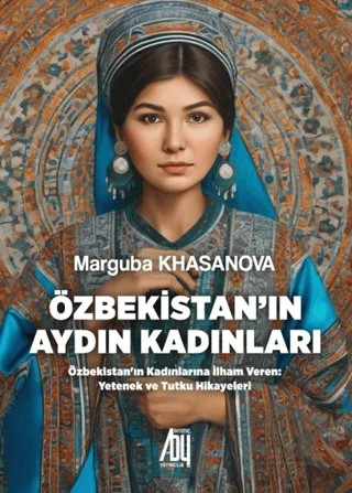 Özbekistan’ın Aydın Kadınları – Marguba Khasanova – Baygenç Yayıncılık kitap kapağı