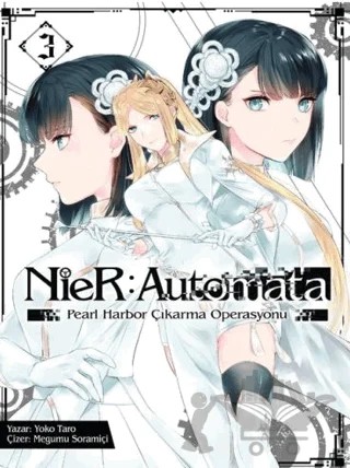 NieR: Automata Cilt 3 - Pearl Harbor Çıkarma Operasyonu – Yoko Taro, Megumu Soramiçi – Komikşeyler Yayıncılık kitap kapağı