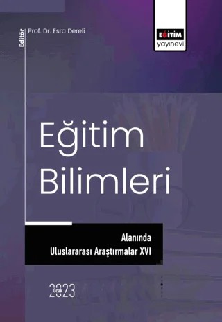 Eğitim Bilimleri Alanında Uluslararası Araştırmalar XVI – Esra Dereli, Ali Battal, Zehra Kaya, Fatih Tanrıkulu, Teymur Erol, Kaan Güney, Bengisu Kaya Özgül, M. Mücahit Yentür, Niymet Bahşi – Eğitim Yayınevi - Bilimsel Eserler kitap kapağı