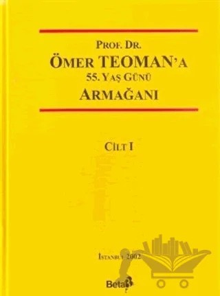 Prof. Dr. Ömer Teoman'a 55. Yaş Günü Armağanı Cilt: 1 – Kolektif – Beta Yayınevi kitap kapağı
