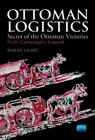 OTTOMAN LOGISTICS - Secret of the Ottoman Victories – Hakan Yıldız – Nobel Akademik Yayıncılık kitap kapağı
