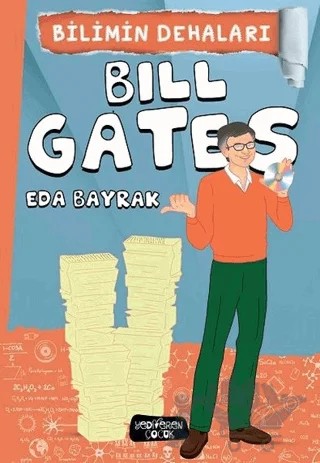 Bilimin Dehaları - Bill Gates – Eda Bayrak – Yediveren Çocuk kitap kapağı