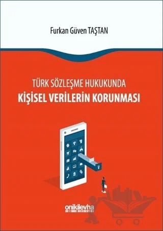 Türk Sözleşme Hukukunda Kişisel Verilerin Korunması – Furkan Güven Taştan – On İki Levha Yayınları kitap kapağı