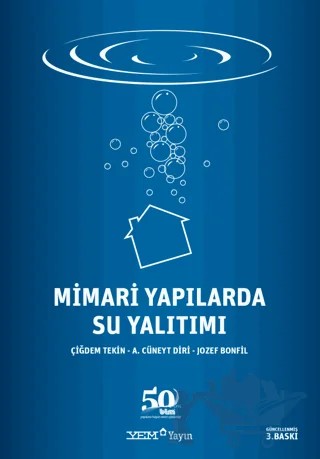 Mimari Yapılarda Su Yalıtımı – Çiğdem Tekin, A. Cüneyt Diri, Jozef Bonfil – YEM Yayın kitap kapağı