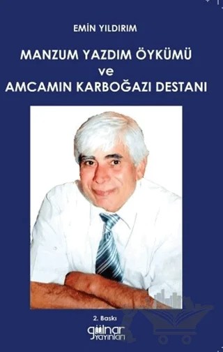 Manzum Yazdım Öykümü ve Amcamın Karboğazı Destanı – Emin Yıldırım – Gülnar Yayınları kitap kapağı