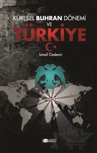 Küresel Buhran Dönemi ve Türkiye – İsmail Özdemir – Berikan Yayınevi kitap kapağı