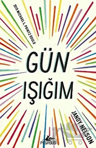 Gün Işığım – Jandy Nelson – Pegasus Yayınları kitap kapağı