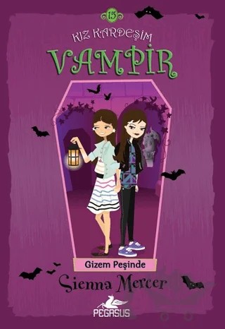 Kız Kardeşim Vampir 15: Gizem Peşinde – Sienna Mercer – Pegasus Çocuk Yayınları kitap kapağı