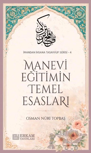 Manevi Eğitimin Temel Esasları – Osman Nuri Topbaş – Erkam Yayınları kitap kapağı