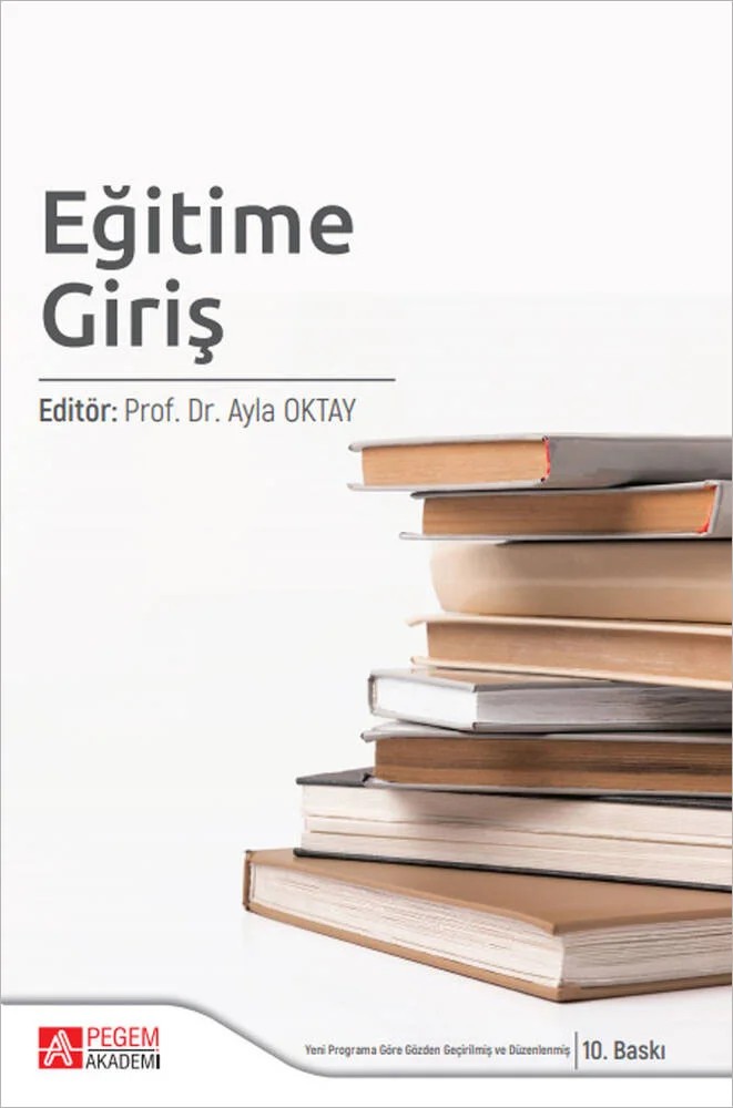 Eğitime Giriş – Ayla Oktay, Necla Tuzcuoğlu, Oya Ramazan, Ozana Ural – Pegem Akademi Yayıncılık kitap kapağı