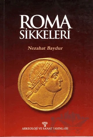 Roma Sikkeleri – Nezahat Baydur – Arkeoloji ve Sanat Yayınları kitap kapağı