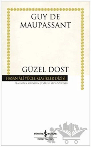 Güzel Dost – Guy de Maupassant – İş Bankası Kültür Yayınları kitap kapağı