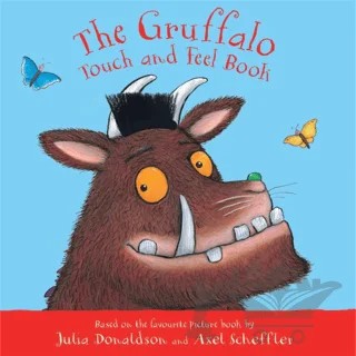 The Gruffalo Touch and Feel Book – Julia Donaldson – Pan Macmillan kitap kapağı
