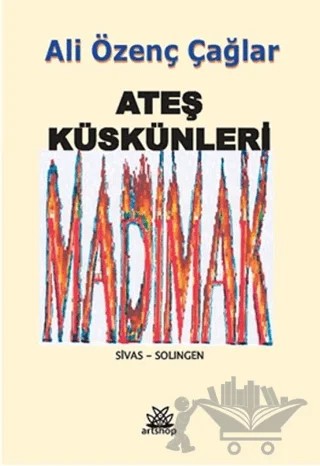 Ateş Küskünleri – Ali Özenç Çağlar – Artshop Yayıncılık kitap kapağı