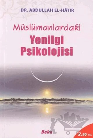Müslümanlardaki Yenilgi Psikolojisi – Abdullah El-Hatır – Beka Yayınları kitap kapağı