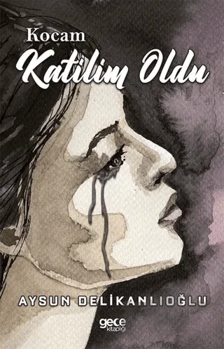 Kocam Katilim Oldu – Aysun Delikanlıoğlu – Gece Kitaplığı kitap kapağı