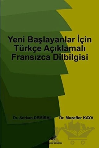 Yeni Başlayanlar İçin Açıklamalı Fransızca Dilbilgisi – Muzaffer Kaya, Serkan Demiral – Paradigma Akademi Yayınları kitap kapağı