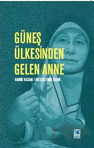 Güneş Ülkesinden Gelen Anne – Hamid Hasam, Mesud Emir Khani – Feta Yayıncılık kitap kapağı