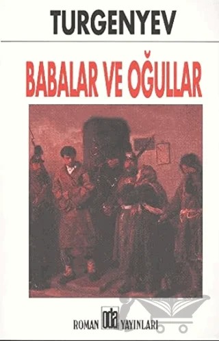 Babalar ve Oğullar – Ivan Sergeyevich Turgenev, Ivan Sergeyeviç Turgenyev – Oda Yayınları kitap kapağı
