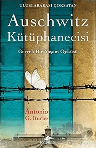 Auschwitz Kütüphanecisi – Antonio G. Iturbe – Pegasus Yayınları kitap kapağı