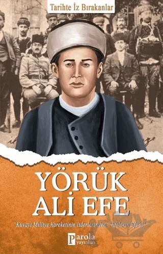 Yörük Ali Efe - Tarihte İz Bırakanlar – Turan Tektaş – Parola Yayınları kitap kapağı