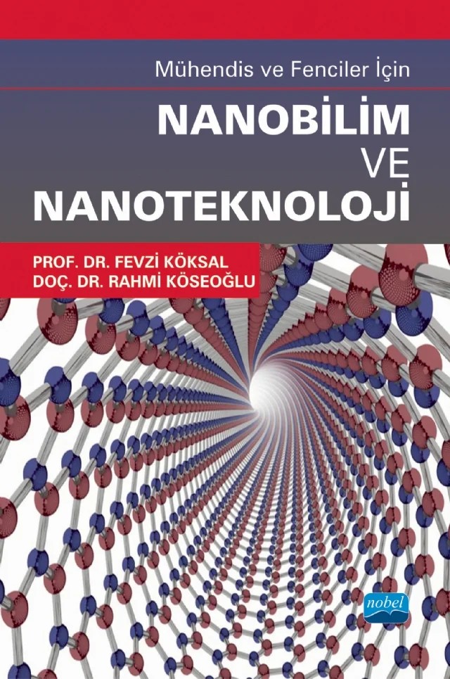 Mühendis ve Fenciler İçin NANOBİLİM VE NANOTEKNOLOJİ – Fevzi Köksal, Rahmi Köseoğlu – Nobel Akademik Yayıncılık kitap kapağı