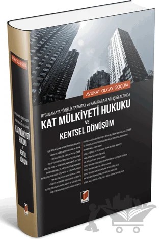 Uygulamaya Yönelik Yargıtay ve BAM Kararları Işığında Kat Mülkiyeti Hukuku ve Kentsel Dönüşüm – Olcay Göçüm – Adalet Yayınevi kitap kapağı