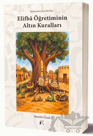 Eğitmenler için Rehber: Elifbâ Öğretiminin Altın Kuralları – Nesrin Ünal – Alaska Yayınevi kitap kapağı