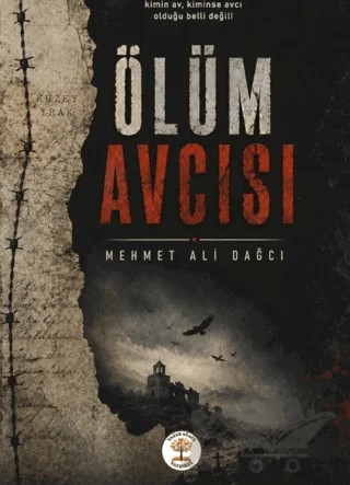 Ölüm Avcısı – Mehmet Ali Dağcı – Yazar Ağacı Yayınevi kitap kapağı