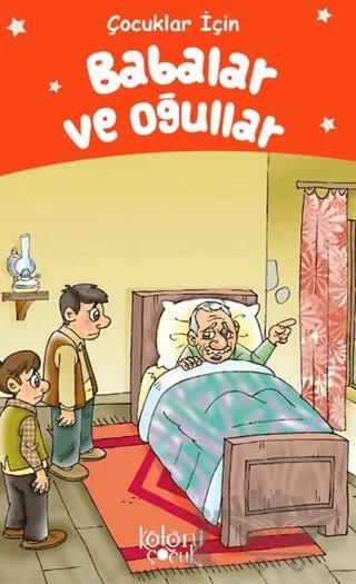 Babalar ve Oğullar - Çocuklar İçin – Ivan Sergeyevich Turgenev, Ivan Sergeyeviç Turgenyev – Koloni Çocuk kitap kapağı