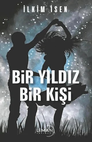 Bir Yıldız Bir Kişi – İlkim İsen – Liman Yayınevi kitap kapağı