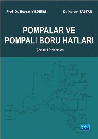 Pompalar ve Pompalı Boru Hatları (Çözümlü Problemler) – Nevzat YILDIRIM - Kerem TAŞTAN – Nobel Akademik Yayıncılık kitap kapağı